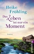 Bild von Das Leben ist nur ein Moment von Fröhling, Heike