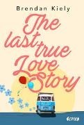 Bild von The Last True Lovestory von Kiely, Brendan 