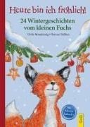 Bild von Heute bin ich fröhlich! 24 Wintergeschichten vom kleinen Fuchs von Motschiunig, Ulrike 