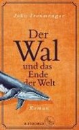 Bild von Der Wal und das Ende der Welt von Ironmonger, John 