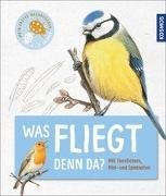 Bild von Mein erster Naturführer - Was fliegt denn da? von Walentowitz, Steffen 