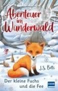 Bild von Abenteuer im Wunderwald - Der kleine Fuchs und die Fee von Betts, J. S. 