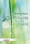 Bild von 50 Rituale für die Seele von Stutz, Pierre 
