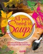 Bild von All you need is soup von Seethaler, Susanne