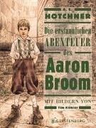 Bild von Die erstaunlichen Abenteuer des Aaron Broom von Hotchner, A. E. 