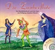 Bild von Die Zauberflöte + CD - Ein Musikbilderbuch nach der Oper von Wolfgang Amadeus Mozart von gondolino Musikbilderbücher + CD (Hrsg.)