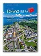 Bild von «SCHWYZ-INFRA» - Standortfaktoren im Kanton Schwyz effektiv nutzen» von B. Bott, Axel
