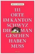 Bild von 111 Orte im Kanton Schwyz, die man gesehen haben muss von Götschi, Silvia