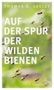 Bild von Auf der Spur der wilden Bienen von Seeley, Thomas D. 