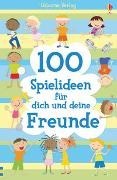 Bild von 100 Spielideen für dich und deine Freunde von Gilpin, Rebecca 