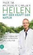 Bild von Heilen mit der Kraft der Natur von Michalsen, Prof. Dr. Andreas 