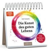 Bild von Die Kunst des guten Lebens. 111 Glücksgedanken aus dem Bestseller von Dobelli, Rolf