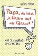 Bild von Papa, du hast ja Haare auf der Glatze! von Süfke, Björn