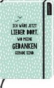 Bild von myNOTES Ich wäre jetzt lieber dort, wo meine Gedanken gerade sind. - großes Notizbuch für Träume, Pläne und Ideen / punktkariert