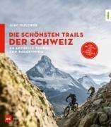 Bild von Die schönsten Trails der Schweiz von Buschor, Jürg