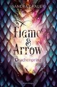 Bild von Flame & Arrow, Band 1: Drachenprinz von Grauer, Sandra 