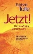 Bild von Jetzt! Die Kraft der Gegenwart von Tolle, Eckhart 