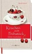 Bild von Kirschen zum Frühstück von Schoof, Renate