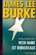 Bild von Mein Name ist Robicheaux von Burke, James Lee 