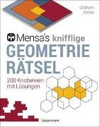 Bild von Mensa's knifflige Geometrierätsel. Mathematische Aufgaben aus der Trigonometrie und räumlichen Vorstellungskraft. 3D-Rätsel, Pentominos, Tangrams, Streichholzpuzzles, Flächenrätsel u.v.m von Jones, Graham 