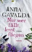 Bild von Nur wer fällt, lernt fliegen von Gavalda, Anna 