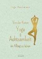 Bild von Von der Kunst, Yoga & Achtsamkeit im Alltag zu leben von Heckmann, Inga