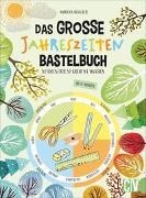 Bild von Das große Jahreszeiten-Bastelbuch von Schiller, Marlies