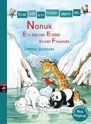 Bild von Erst ich ein Stück, dann du! - Nanuk - Ein kleiner Eisbär findet Freunde von Schröder, Patricia 