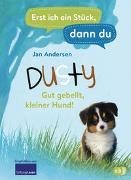 Bild von Erst ich ein Stück, dann du - Dusty - Gut gebellt, kleiner Hund! von Andersen, Jan 