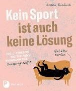 Bild von Kein Sport ist auch keine Lösung von Friedrich, Kerstin