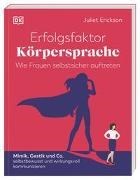 Bild von Erfolgsfaktor Körpersprache - Wie Frauen selbstsicher auftreten von Erickson, Juliet 