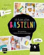 Bild von Ich kann schon basteln! Das Bastelbuch für Kinder ab 2 Jahren von Möller, Stefanie