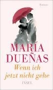 Bild von Wenn ich jetzt nicht gehe von Dueñas, María 