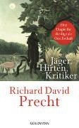 Bild von Jäger, Hirten, Kritiker von Precht, Richard David