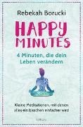 Bild von Happy Minutes - 4 Minuten, die dein Leben verändern von Borucki, Rebekah 