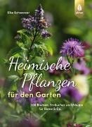 Bild von Heimische Pflanzen für den Garten von Schwarzer, Elke