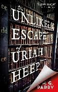 Bild von The Unlikely Escape of Uriah Heep von Parry, H. G.