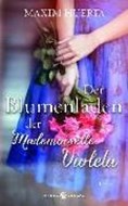 Bild von Der Blumenladen der Mademoiselle Violeta von Huerta, Máxim 