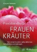 Bild von Praxishandbuch Frauenkräuter von Madejsky, Margret