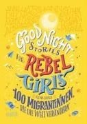 Bild von Good Night Stories for Rebel Girls - 100 Migrantinnen, die die Welt verändern von Favilli, Elena 