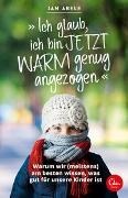 Bild von »Ich glaub, ich bin jetzt warm genug angezogen« von Abele, Jan