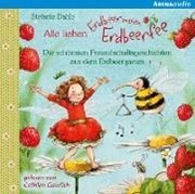 Bild von Alle lieben Erdbeerinchen Erdbeerfee. Die schönsten Freundschaftsgeschichten aus dem Erdbeergarten von Dahle, Stefanie 