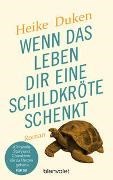 Bild von Wenn das Leben dir eine Schildkröte schenkt von Duken, Heike