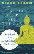 Bild von Im stillen Meer des Glücks - Handbuch der buddhistischen Meditation von Brahm, Ajahn 