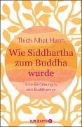 Bild von Wie Siddhartha zum Buddha wurde von Thich Nhat Hanh 