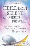 Bild von Heile dich selbst, und heile die Welt von Duprée, Ulrich Emil