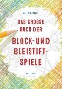 Bild von Das große Buch der Block- und Bleistiftspiele von Mala, Matthias