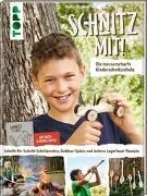 Bild von Schnitz mit! Die messerscharfe Kinderschnitzschule von Stickling, Markus