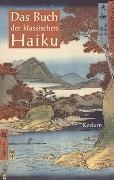 Bild von Das Buch der klassischen Haiku von Ulenbrook, Jan (Ausw.) 