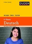 Bild von Wissen - Üben - Testen: Deutsch 6. Klasse von Ising, Annegret 